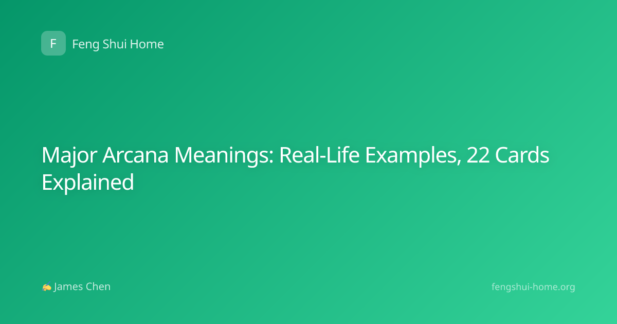 Major Arcana Meanings: Real-Life Examples, 22 Cards Explained