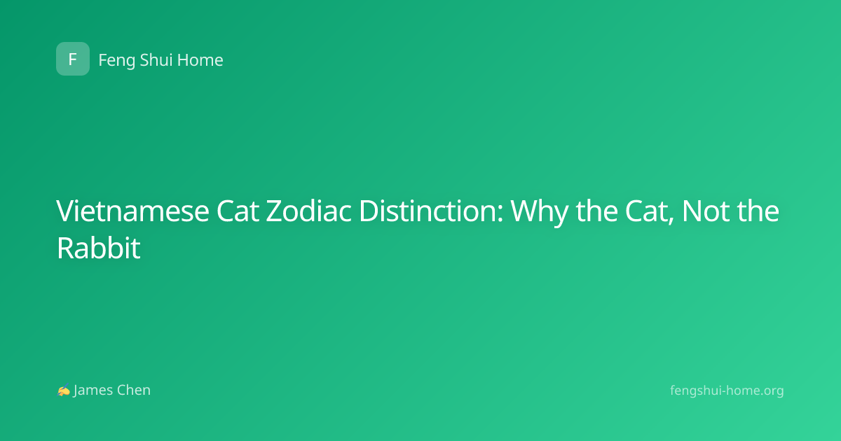 Vietnamese Cat Zodiac Distinction: Why the Cat, Not the Rabbit